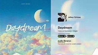 Daydream — Johny Grimes - Free Background Music - Audio Library Release
