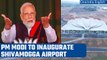 PM Modi to inaugurate Shivamogga airport and launch 2 railway projects in Karnataka | Oneindia News