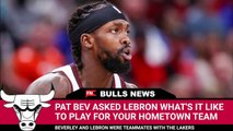 Pat Beverley asked LeBron James what's it like to play for your hometown team