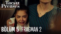 Taçsız Prenses 5. Bölüm 2. Fragmanı