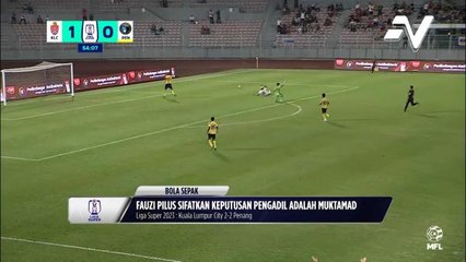 "Inilah bola sepak, kita kena terima hakikat" -- Fauzi Pilus