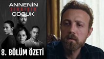 Annenin Sırrıdır Çocuk 8. Bölüm Özeti