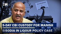 Headlines: 5-Day CBI Custody For Manish Sisodia In Liquor Policy Case |