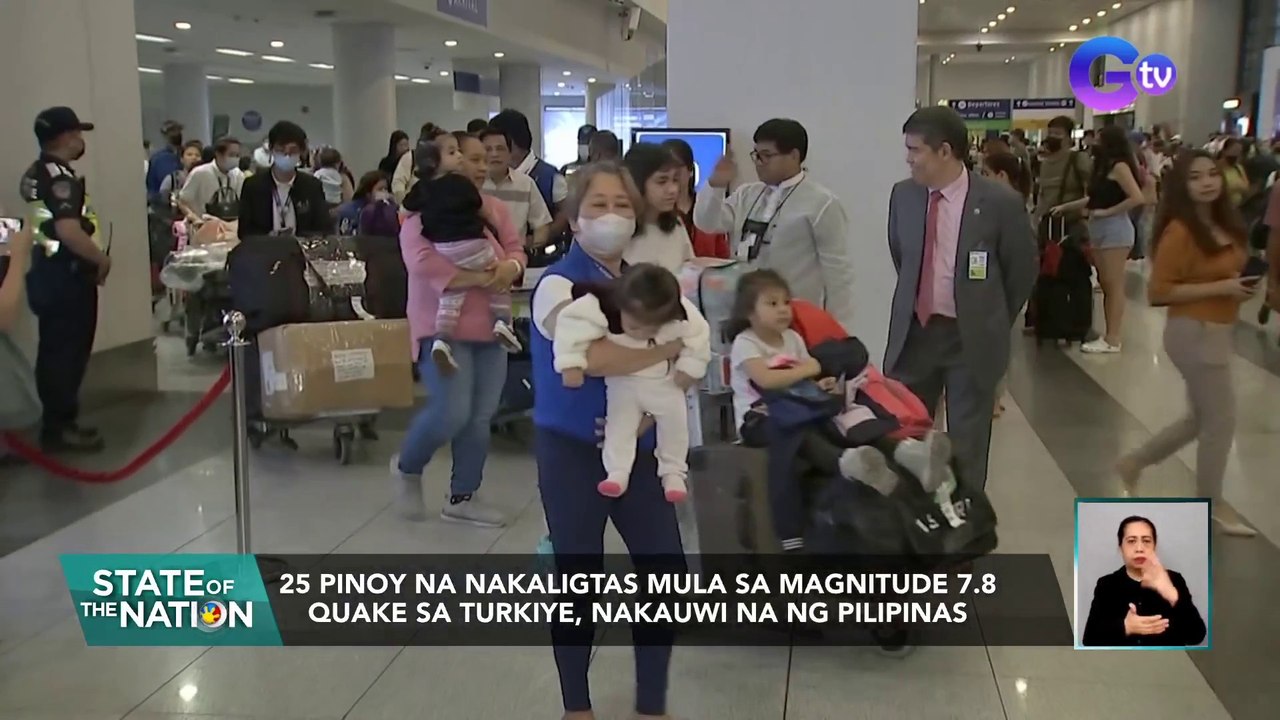 25 Pinoy na nakaligtas mula sa magnitude 7.8 quake sa Turkiye, nakauwi na ng Pilipinas | SONA