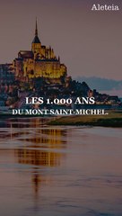 Le Mont Saint-Michel, 1.000 ans d’histoire