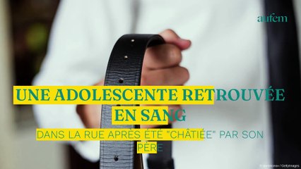 Une adolescente retrouvée en sang dans la rue après avoir été “châtiée” par son père