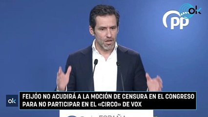 Feijóo no acudirá a la moción de censura en el Congreso para no participar en el «circo» de Vox