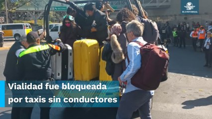 Restablecen circulación en terminal 1 del AICM, tras bloqueo de taxistas