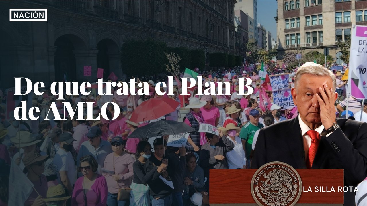 De que trata el Plan B  de AMLO