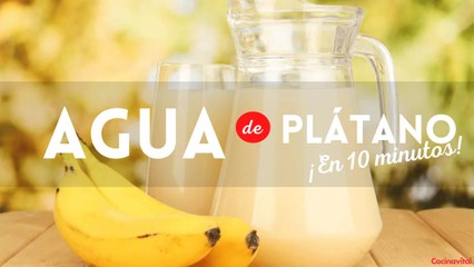 ¡Refresca tu día con agua de plátano en solo 10 minutos! 🍌