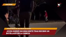 Joven quedó inconsciente tras recibir un botellazo en la cabeza