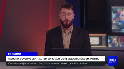 TESOURO: GOVERNO CENTRAL TEM SUPERÁVIT DE R$ 78,326 BILHÕES EM JANEIRO