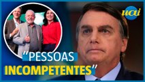 Bolsonaro critica ministros de Lula: 'Incompetentes’