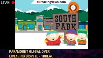 ‘South Park’ Lawsuit: Warner Bros. Discovery Sues Paramount Global Over