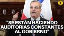 ABINADER DICE QUE SE ESTÁN HACIENDO AUDITORIAS CONSTANTES AL GOBIERNO