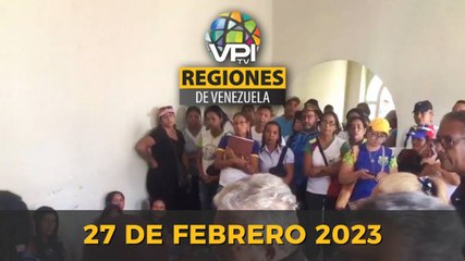 Noticias Regiones de Venezuela hoy - Lunes 27 de Febrero de 2023 @VPItv