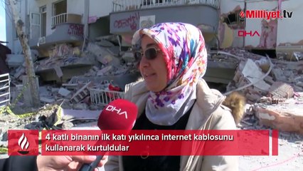 4 katlı binanın ilk katı yıkılınca internet kablosunu kullanarak kurtuldular
