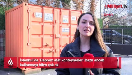 İstanbul'da 'Deprem afet konteynerleri' hazır ancak kullanmayı bilen çok az