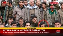 MİT'ten Irak'ın kuzeyinde operasyon: Ramazan Güneş Türkiye'ye getirildi