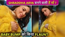 Is Shraddha Arya Pregnant? Actress Flaunts Baby Bump