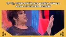 GF Vip, Orietta Berti in pole position, piovono accuse ad Antonella Fiordelisi