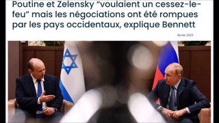 Poutine et Zelensky “voulaient un cessez-le-feu” mais les négociations ont été rompues par les pays occidentaux !