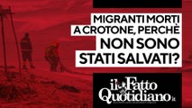 Migranti annegati a Crotone, perché non sono stati salvati? Segui la diretta con Peter Gomez