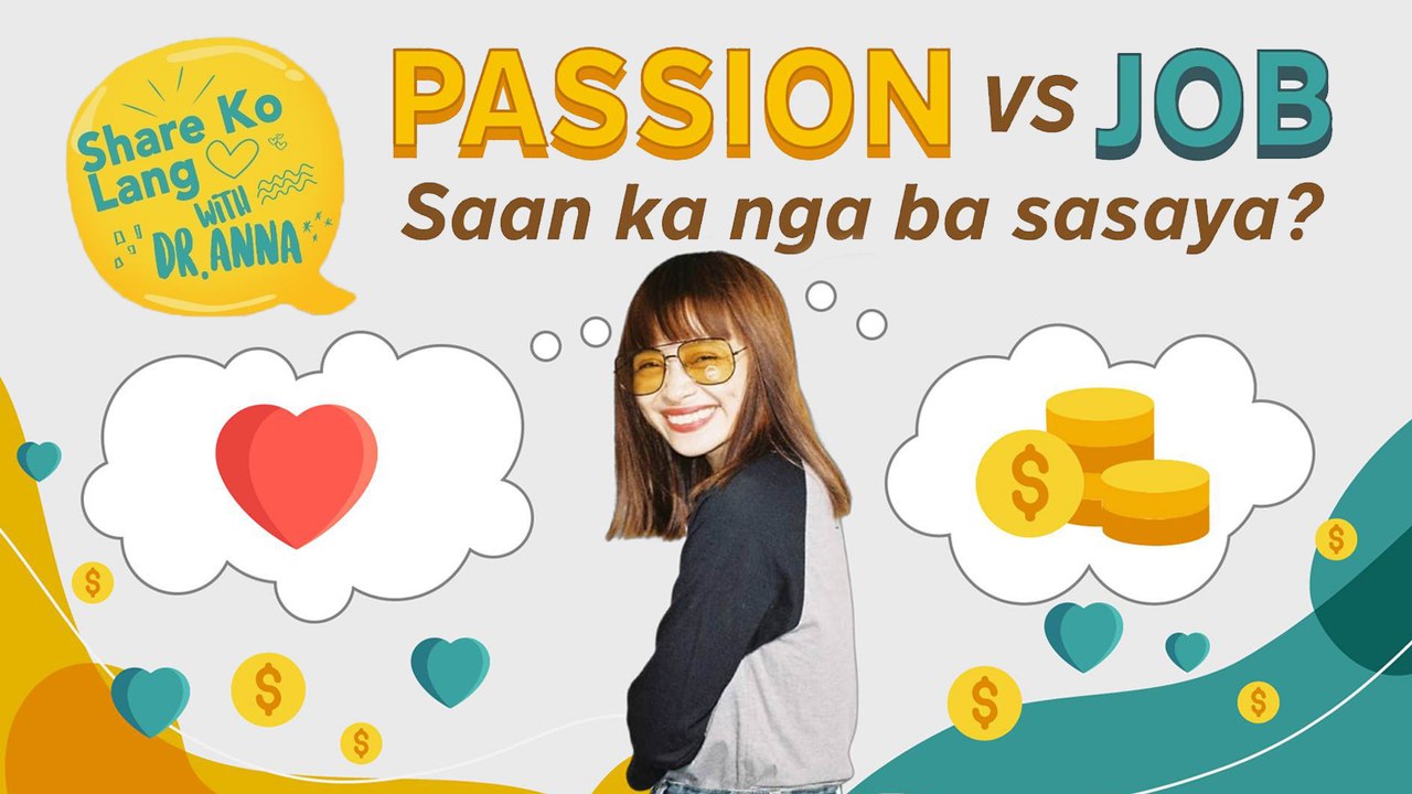 Passion vs job, saan ka nga ba sasaya? | Share Ko Lang