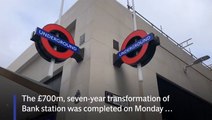 Bank station opens after seven-year £700m transformation