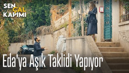 Eda'ya aşık taklidi yapıyor - Sen Çal Kapımı