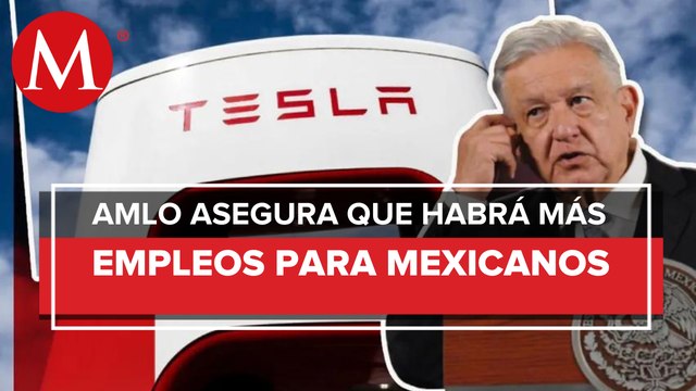AMLO agradece a Elon Musk que Tesla se instale en México: “más inversión y más empleos”