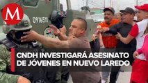 CNDH inicia investigación por asesinato de jóvenes en Nuevo Laredo, Tamaulipas