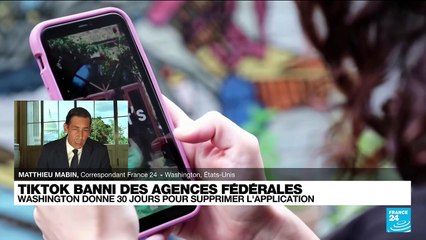 TikTok banni des agences fédérales : Washington donne 30 jours pour supprimer l'application