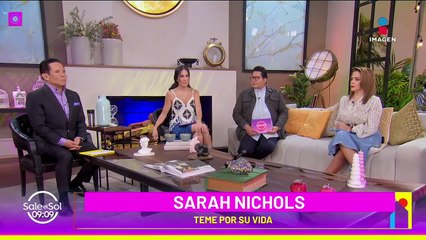 CURAR Sarah Nichols teme por su vida tras liberación de Pascacio López