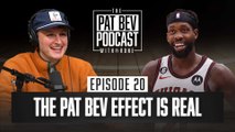 The Pat Bev Effect is Real - The Pat Bev Podcast with Rone: Ep. 20