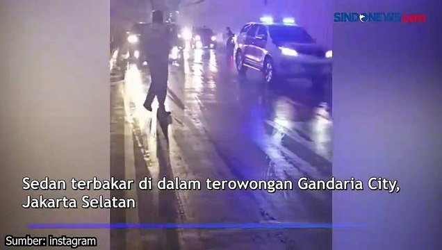 Sedan Terbakar dalam Terowongan Gandaria City, Identifikasi Sulit Dilakukan