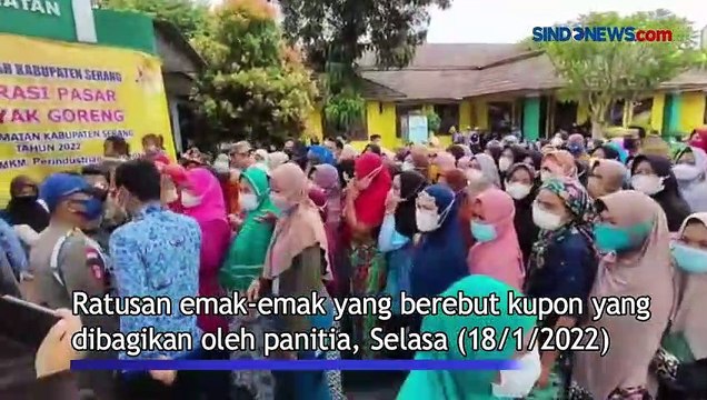 Emak-Emak di Serang Berdesakan Berebut Minyak Goreng Murah