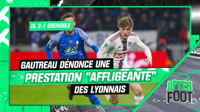 OL 2-1 Grenoble : Gautreau dénonce une prestation affligeante de la part des Lyonnais