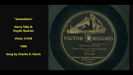 Somewhere - Harry Tally & Haydn Quartet (1906)