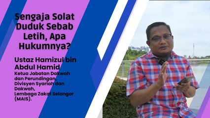 Sengaja Solat Duduk Sebab Letih, Apa Hukumnya?