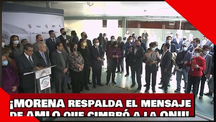 ¡MORENA respalda el mensaje de AMLO que cimbró a la ONU!