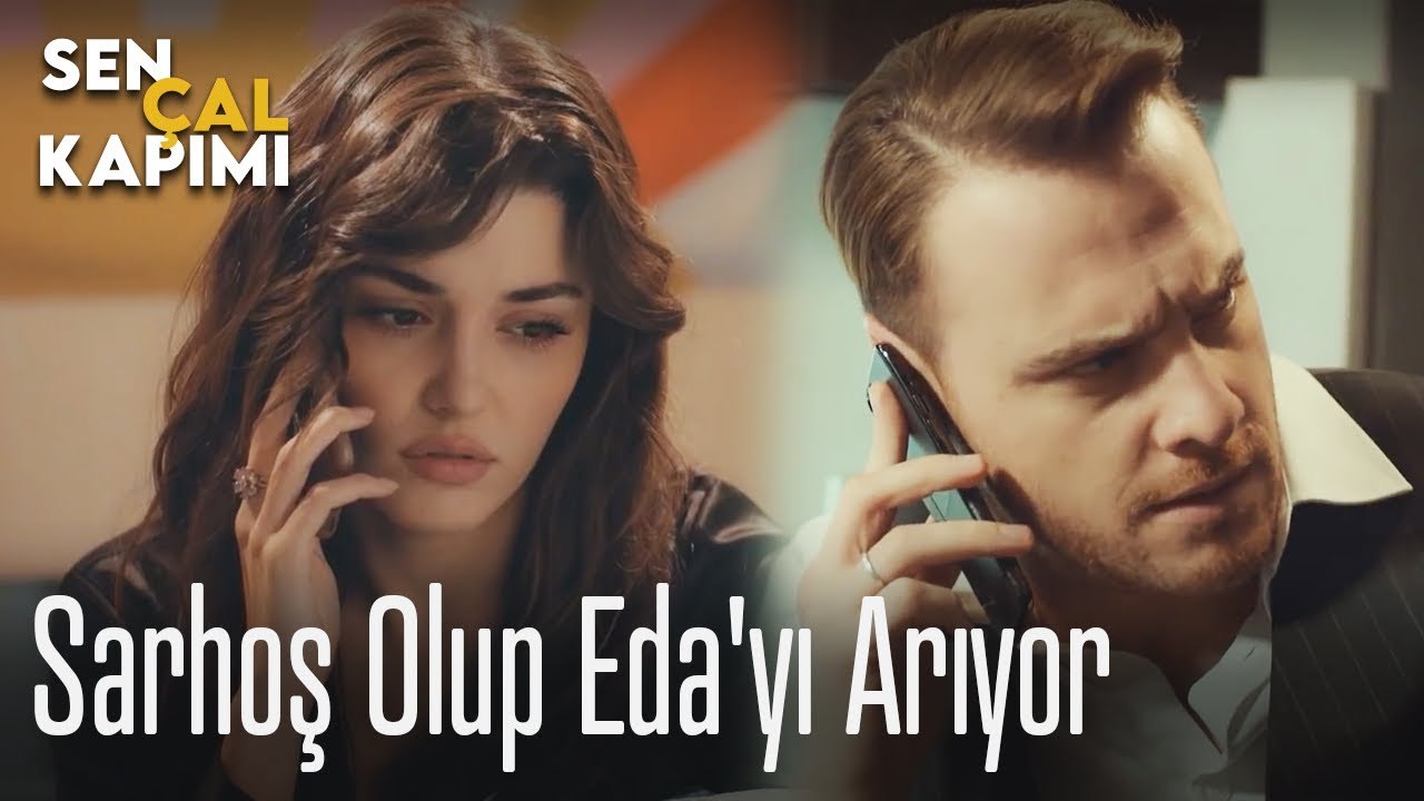 Sarhoş olup Eda'yı arıyor - Sen Çal Kapımı