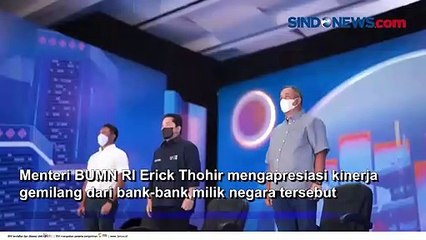 Laba Bank Himbara Melesat 78,06%, Erick Thohir Sebut Buah Transformasi
