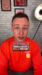 POINT G - Jérémy, "Est-il possible de tomber enceinte avec le précum ?"