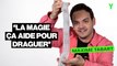 INFO/INTOX : Maxime Tabart nous parle de magie