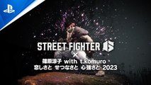 Street Fighter 6 - Tema musical de Ryoko Shinohara con t.komuro