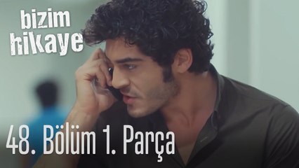 Bizim Hikaye 48. Bölüm 1. Parça