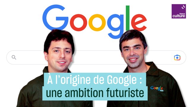 À l'origine de Google, une ambition futuriste