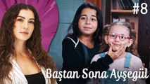 Çocukluk - Baştan Sona Ayşegül Polyanna (Part 8)