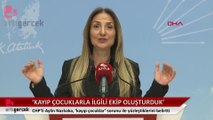 CHP Kadın Kolları Genel Başkanı Aylin Nazlıaka: Deprem sonrası refakatsiz çocuklar ve kayıp çocuklar ile ilgili iddiaları araştırmak üzere bir ekip oluşturduk